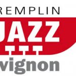 Tremplin Jazz d'Avignon / Avignon Jazz Festival