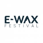 E-WAX Festival